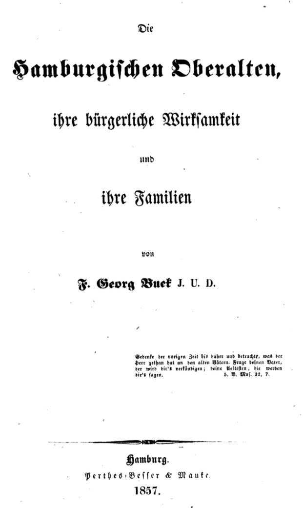 Die hamburgischen Oberalten ihre bürgerliche Wirksamkeit und ihre Familien von Friedrich Georg Bueck